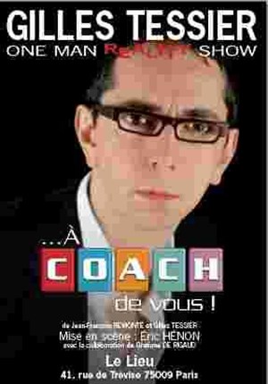 Affiche de Gilles Tessier dans A coach de vous