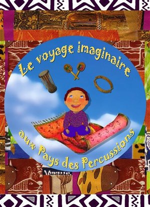 Affiche de Le voyage imaginaire aux pays des percussions