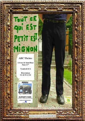Affiche de Mikaël Bianic dans Tout ce qui est petit est mignon