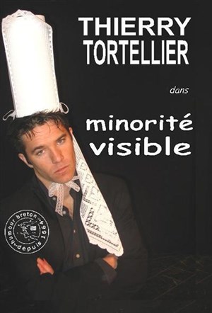 Affiche de Thierry Tortellier dans Minorité Visible