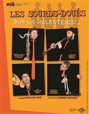 Affiche de Les Sourds-Doués | Sur un malentendu...