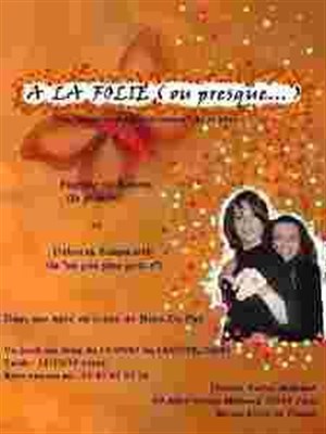 Affiche de A la folie (ou presque...)