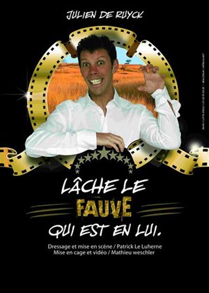 Affiche de Julien De Ruyck dans Julien De Ruyck lâche le fauve qui est en lui | Théâtre Côté Cour