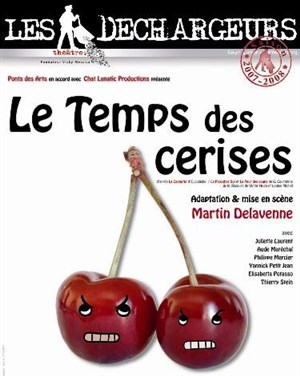 Affiche de Le temps des cerises | Théâtre Les Déchargeurs - Salle Vicky Messica