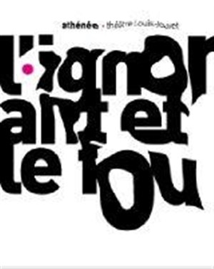 Affiche de L'ignorant et le fou | Theatre Louis Jouvet