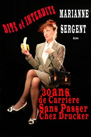 Affiche de Marianne Sergent dans Dits et Interdits ou 30 ans de carrière sans passer chez Drucker!