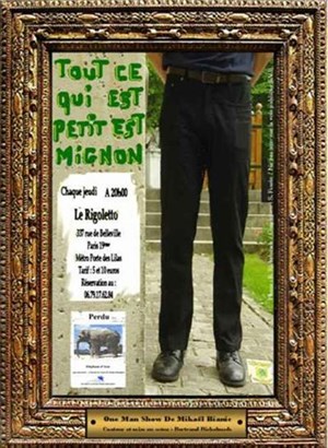 Affiche de Mikaël Bianic dans Tout ce qui est petit est mignon