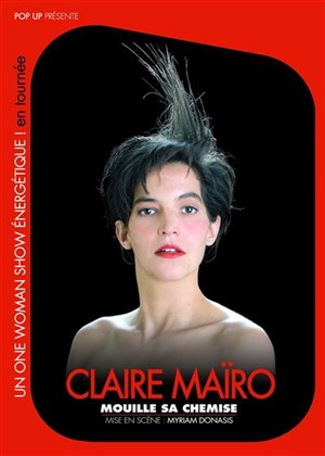 Affiche de Claire Maïro dans Claire Maïro mouille sa chemise | Boui Boui café comique