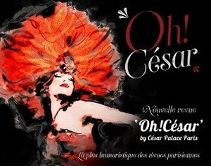 Affiche de Oh ! César | Restaurant Cabaret Club