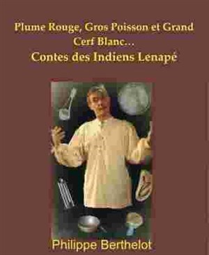 Affiche de Plume Rouge, Gros Poisson et Grand Cerf Blanc... Contes des Indiens Lenapé