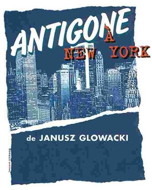 Affiche de Antigone à New York | Théâtre le Proscenium