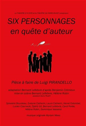 Affiche de Six personnages en quête d'auteur | Théâtre du Nord Ouest