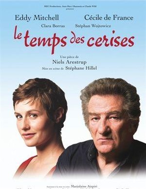 Affiche de Le temps des cerises avec Eddy Mitchell et Cecile De France