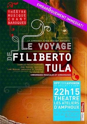 Affiche de Le voyage de Filiberto Tula au Festival Off 2008 !