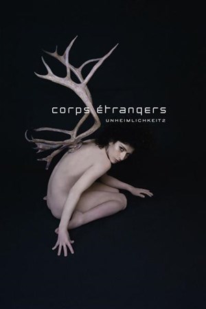 Affiche de Corps Etrangers - Unheimlichkeit 2