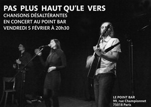 Affiche de Pas plus haut qu'le vers | le Point Bar
