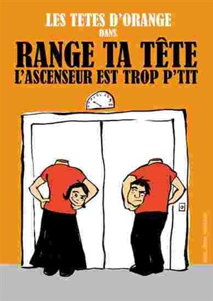 Affiche de Range ta tête, l'ascenseur est trop p'tit