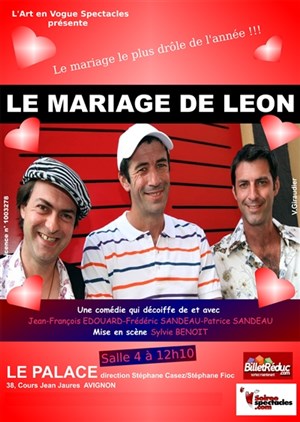 Affiche de Le mariage de Léon | Theatre Le Palace Avignon