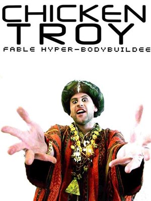 Affiche de Chicken Troy | Festival Nous n'irons pas à Avignon