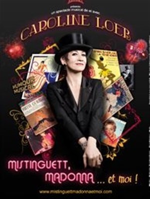 Affiche de Caroline Loeb dans Mistinguett, Madonna & Moi