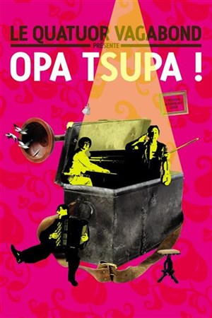 Affiche de Le Quatuor Vagabond - Opa Tsupa !