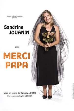 Affiche de Sandrine Jouanin dans Merci Papa