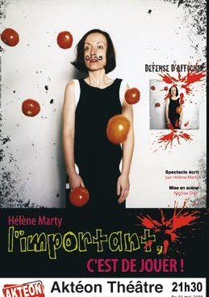 Affiche de Hélène Marty dans L'important , c'est de jouer !
