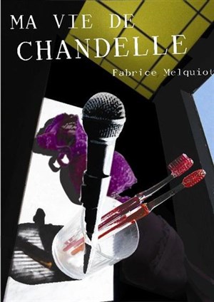 Affiche de Ma vie de chandelle | Théâtre des deux rêves