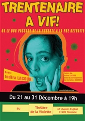 Affiche de Indira Lacour dans Trentenaire à vif !