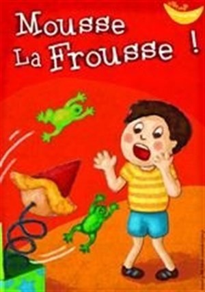 Affiche de Mousse la Frousse