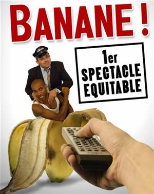 Affiche de Banane ! Comédie d'Eric Collado - au 11 !