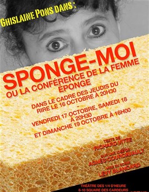 Affiche de Ghislaine Pons dans Sponge-moi ou la conférence de la femme éponge