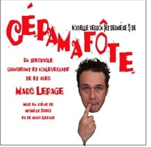 Affiche de Marc Lepage dans Cépamafote