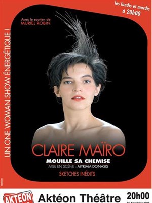 Affiche de Claire Maïro | Aktéon théâtre