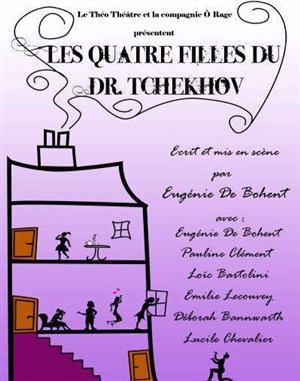 Affiche de Les Quatre filles du Docteur Tchekhov | Théo Théâtre