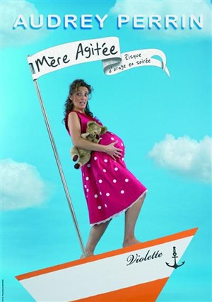 Affiche de Audrey Perrin dans Mère agitée, risque d'orage en soirée
