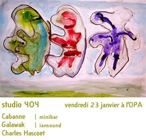 Affiche de Studio 404 Djs !! Cabanne (Minibar) - Galawak (Iansound)– Charles Hascoet