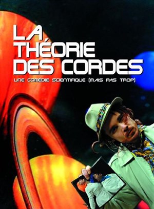 Affiche de La Théorie des Cordes