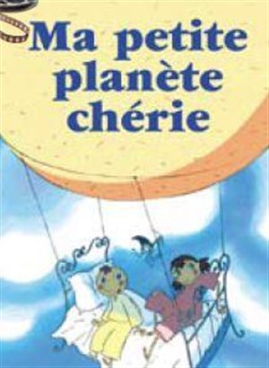 Affiche de Ma petite planète chérie