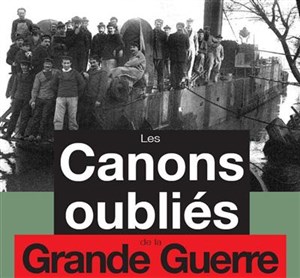 Affiche de Les Canons Oubliés de la Grande Guerre