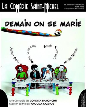 Affiche de Demain on se marie ! | La Comédie Saint Michel