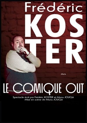 Affiche de Frédéric Koster dans Le Comique Out