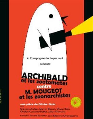 Affiche de Archibald et les zootomates contre M. Mougeot et les zoonarchistes