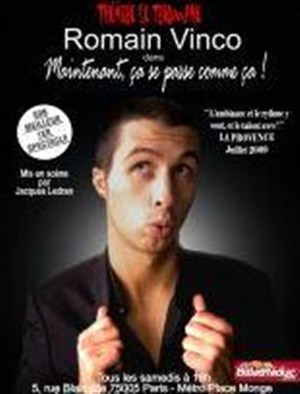 Affiche de Romain Vinco dans Maintenant, ça se passe comme ça | Le comic Hall