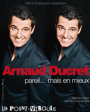 Affiche de Arnaud Ducret | Le Point Virgule