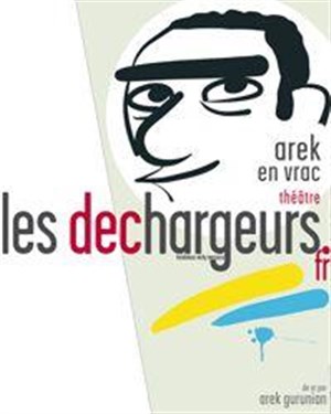 Affiche de Arek Gurunian dans Arek en vrac | Théâtre Les Déchargeurs - Salle Vicky Messica