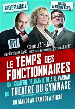 Affiche de Le Temps des Fonctionnaires | théâtre du gymnase marie-bell