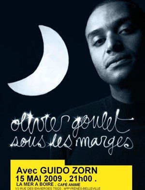 Affiche de Olivier Goulet Sous les marges avec Guido Zorn | La Mer à Boire