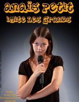 Affiche de Anaïs petit dans Anais Petit imite les grands | L'escalier du Rire