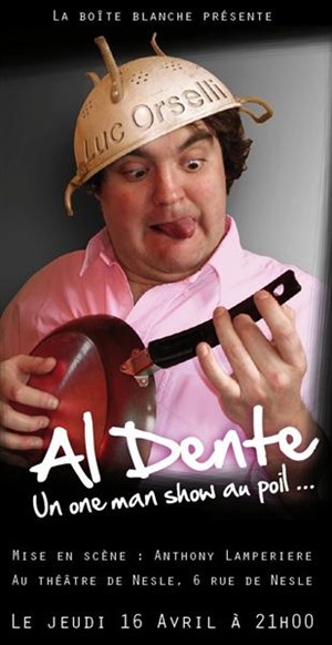 Affiche de Al Dente un one man show au poil...